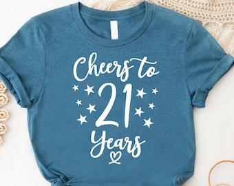 Cheers To 21 Years Birthday Shirt, 21st Birthday Gift, 21st Birthday Shirt, Birthday Girl T-Shirt,21 Years Old Bday, 21st Anniversary Shirt