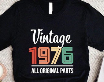 Vintage 1976 All Original Parts Shirt, Vintage 1976 T-shirt, 50th Birthday Shirt Gift,50th Birthday gift men Women,50th Birthday Best Friend