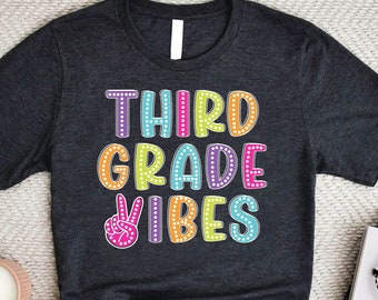 Third Grade Vibes,Third Grade Teacher Shirt,Gift For Teachers 3rd Grade,Teacher T Shirt for 3rd Grade,Back To School Shirt,Third Grade Shirt