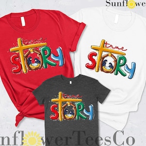 True Story Shirt, Nativity Shirt, Christmas Shirt for Women, Christian Christmas Shirt, Christian Shirts, Jesus Christmas Shirt,Family Shirt