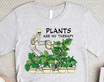 Plant Skeleton Shirt, Plants Are My Therapy Shirt, Gardener Shirt, Funny Plant Lover Shirt, Gardening Shirt,Plant Lover Gift,Cute Garden Tee