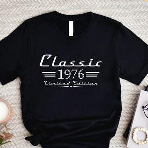 Classic 1976 Limited Edition Shirt,50th Birthday Shirt, Born in 1976 Gift for Men, Vintage 50th Birthday Gift, Grandpa Birthday Shirt