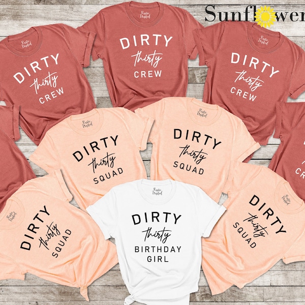 Dirty Thirty Shirts,30th Birthday Girl Shirt,Dirty Thirty Birthday Crew Shirt,30th Birthday Gift,Dirty 30 Party Crew,Birthday Squad,Hello 30