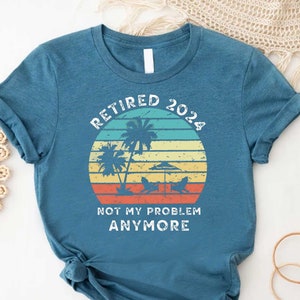 Retired 2024 Shirt, Retirement Party Shirt, Gift for Retired Men Women, Retired Teacher,Grandma Grandpa Gift Idea,Officially Retired Wearing