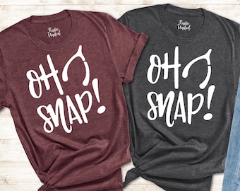 Oh Snap Shirt, Thanksgiving Shirt,  Graphic Shirt, Text Shirt, Funny Thanksgiving Shirt, Family Thanksgiving Dinner, Gift for thanksgiving