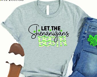St Patricks Day Party Gift Shirt, Let The Shenanigans Begin Shirt, Irish Tee, St Pattys Day Tshirt, Saint Patricks Day Shirt, Gift For Irish