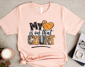 My Heart Is On That Court, Basketball Mom Shirt, Basketball Heart, Basketball Tshirts, Basketball Life Tee,Sport Mom Shirt,Basketball Quotes