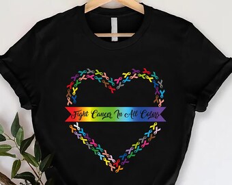 Cancer Fighter Shirt,Colorful Ribbon Heart Shirt,Cancer Gifts,Fight Cancer In All Colors Shirt,World Cancer Day Shirt,Cancer Awareness Shirt