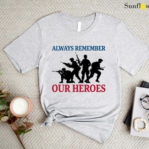 Always Remember Our Heroes Shirt, Memorial Day Tee, Patriotic T-shirt, USA Gift, Support Troops, Military Appreciation, Red White Blue Shirt