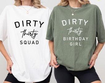 Dirty Thirty Birthday Girl Comfort Colors®Tee,30th Birthday Shirt,Dirty Thirty Birthday Crew Shirt,30th Birthday Gift,Birthday Weekend Shirt