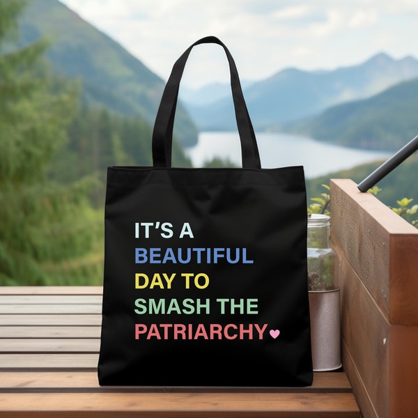 It's a Beautiful Day to Smash the Patriarchy, Smash The Patriarchy Tote Bag, Feminist Tote,Feminist Gift,Women Empowerment,Equal Rights Tote