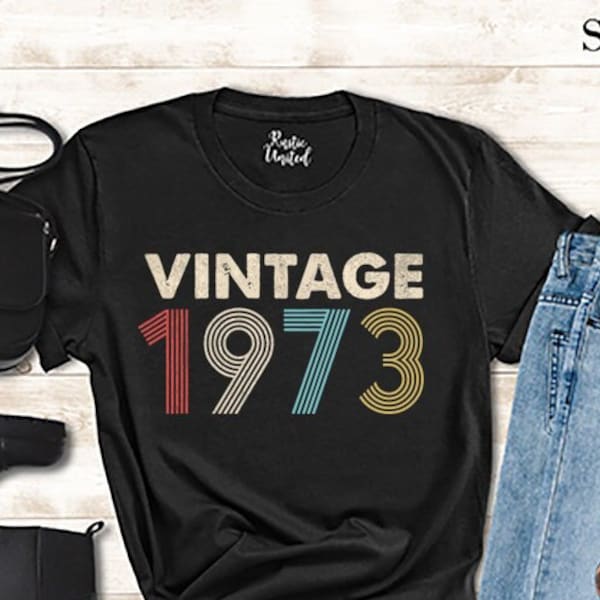Vintage 1973 Shirt, Best Friend Birthday Gift, 53th Birthday Shirt, Husband Birthday Gift, Birthday Gift Classic Vintage,Retro Gift,Mom Gift