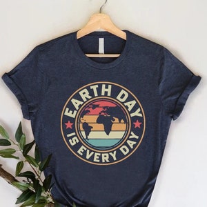 Earth Day Is Everyday Shirt, Environment T-Shirt, World Map Love Earth Shirt,Earth Day Shirt,Activist Friend Gifts,Global Warming Shirt Gift