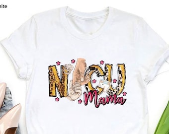 NICU Mama Shirt, NICU Mom Shirt, New Mom Gifts, Preemie Baby Mama Gifts, Neonatal Mama Shirt, NICU Shirt, Prematurity Awareness Shirt Gift