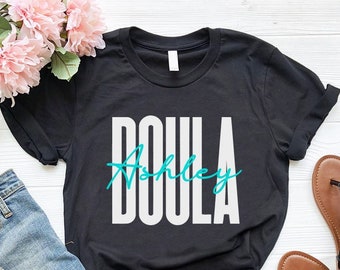 Custom Doula Shirt,Doula Appreciation Gift,Personalized Doula Shirt,Birth Doula Thank You Gift,Birth Worker Shirt,Personalized Doula Gift
