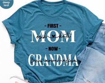 Personalized First Mom Now Grandma Shirt,Mom And Grandma Tee With kids Names,New Grandma Gift, Mom Shirt,Mothers Day Shirt,Mom Birthday Gift