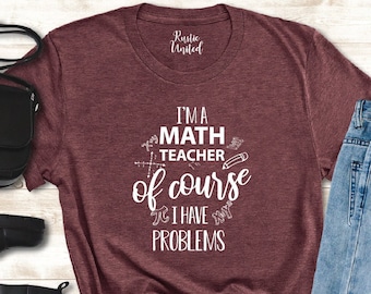 Math Teacher T Shirt, Funny Math Teacher Shirt, Mathematics Tee, Teacher Life T-Shirt, Teacher Shirts, Math Teacher Gifts, Math Lover Tee