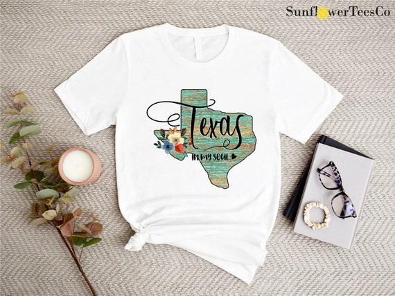 Texas Home Shirt,Texas In My Soul Shirt,Texas Tee, Texas Map Shirt, Texas Floral Shirt, Texas Lover Shirt,Texas Home State, Texas Lover Gift