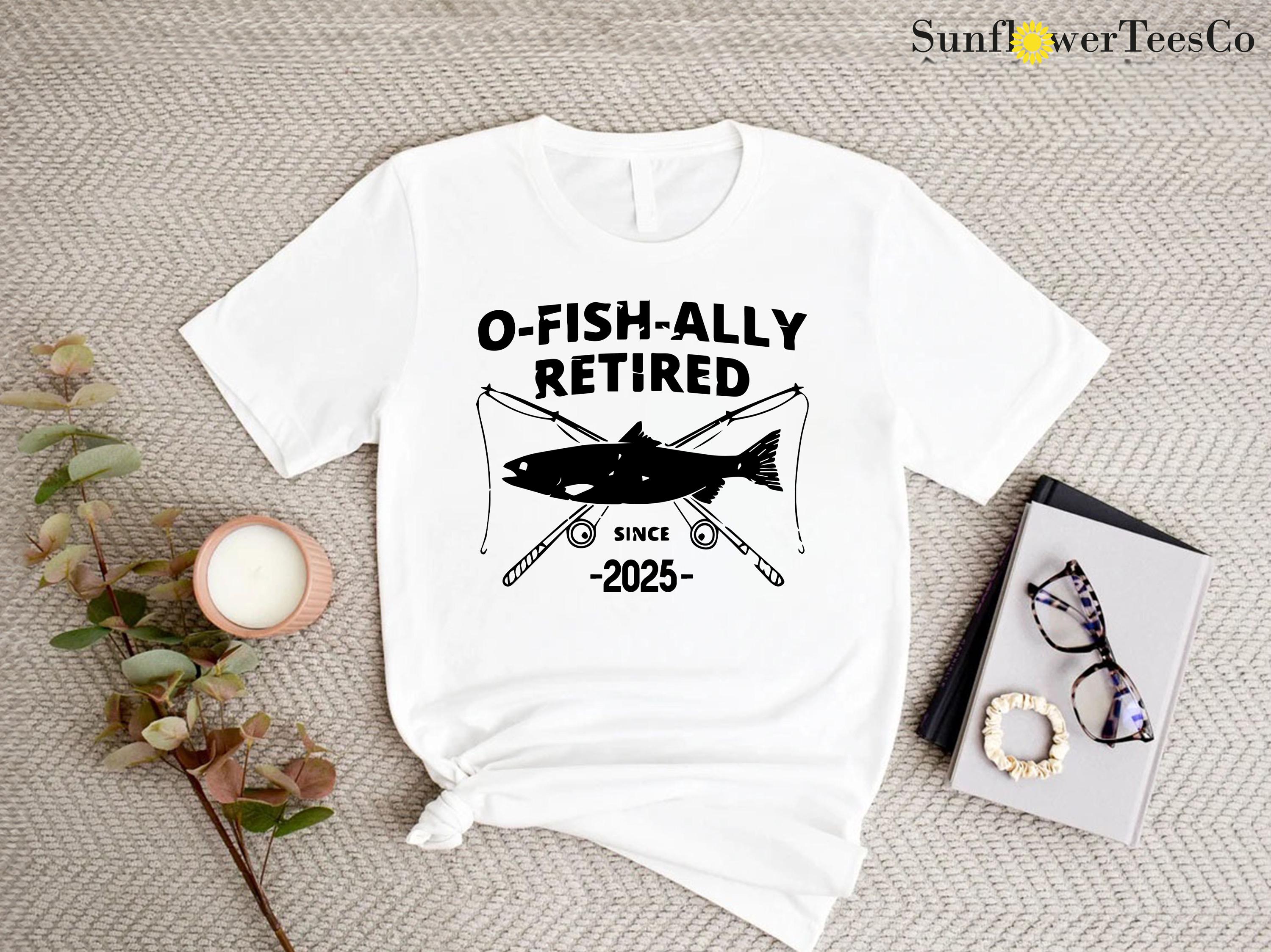 O'Fishally Retired 2023 釣り竿 Retiring Fisherman トレーナー Oh Fish Ally Retired 2025 Svg, Retirement Shirt, Fishing Svg