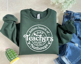 Teacher Christmas Sweatshirt,Jolliest Bunch of Teachers,Funny Teacher Holiday Outfit,Christmas Gift For Teachers,Teacher Team Shirt,XMas Tee