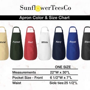 May include: Apron color and size chart showing eight different colors: natural, forest, red, white, navy, royal, and black. The apron is one size and measures 22 inches wide by 30 inches long. The pocket is 6 1/2 inches wide by 7 inches long. The side ties are 25 1/2 inches long.