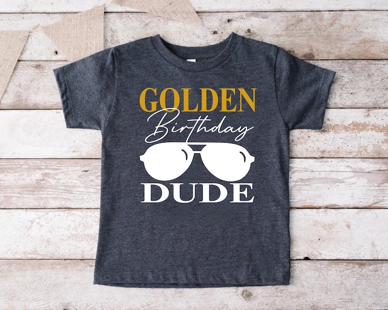a t - shirt that says golden birthday dude
