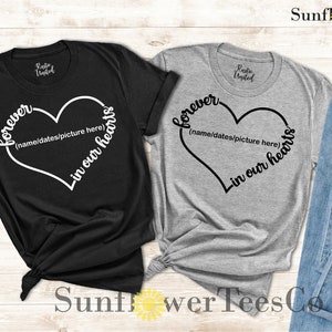 Forever In Our Hearts, Memorial Shirt, Personalized Memorial Shirt, Bereavement Shirt, Rest In Peace Shirt, Remembrance Shirt, R.I.P. Shirt image 2