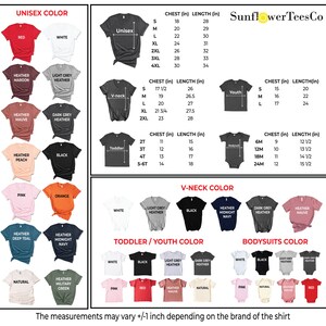 May include: A chart showing different color options for t-shirts, v-neck shirts, toddler/youth shirts, and bodysuits. The chart includes size charts for each type of shirt, with measurements in inches. The chart also includes the text "SunflowerTeesCo".