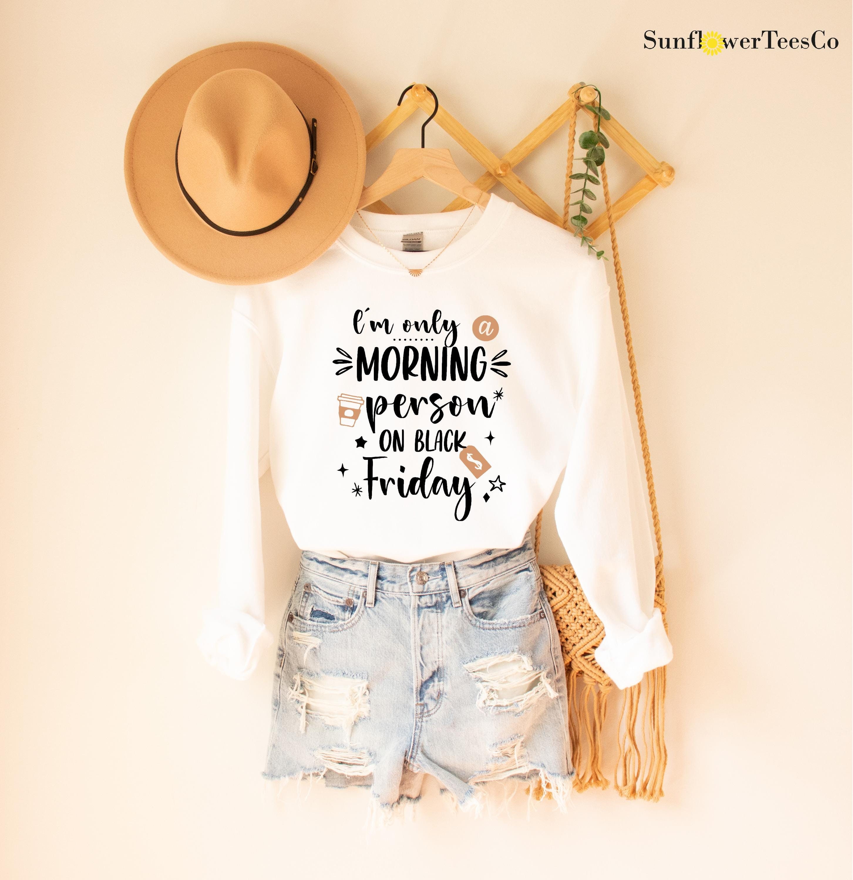 I'm Only A Morning Person On Black Friday T-Shirt I'm Only A Morning Person On Black Friday T-Shirt