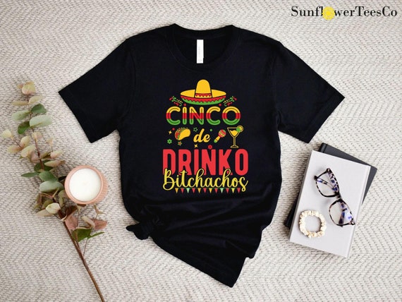 Funny Single De Mayo Shirt Mexican Cinco Drinking Gift Funny Single De Mayo Shirt Mexican Cinco Drinking Gift