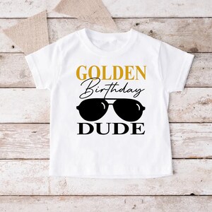 a t - shirt that says golden birthday dude