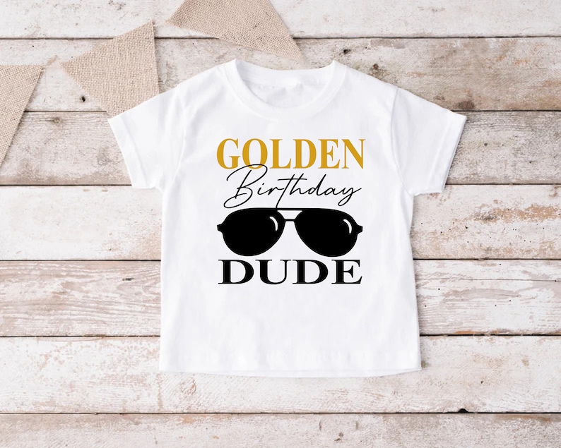 a t - shirt that says golden birthday dude