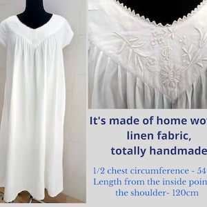 Rare quality Pure linen night down, the very high quality fabric, handmade, hand -sewn and embroidered, vintage natural fiber nightdress