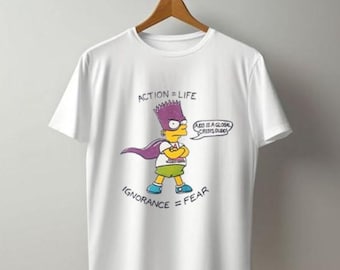 Action = Life, Ignorance = Fear Funny Unisex T Shirt, Bart J. Simpson Funny T Shirt For Men Women