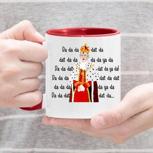 King George Chorus Mug, Funny Hamilton Red Handle Mug, Funny Mug, Da Da Da Da Da Mug