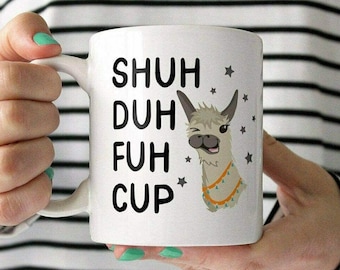 Cuss Word Llama Mug Friend Birthday Gift Funny Coffee Mug Shuh Duh Fuh Cup