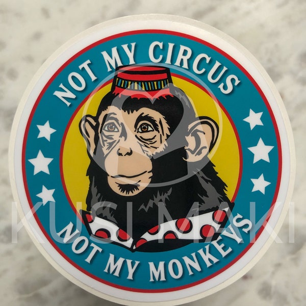 Niet mijn circus niet mijn apen sticker, grappige sticker, aap sticker, waterfles sticker, notebook sticker