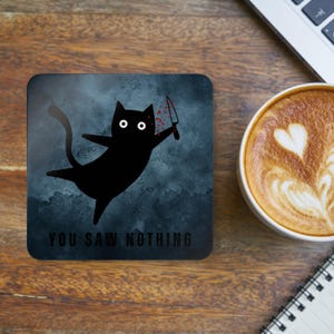 Coaster, Funny Cat Coaster, Cat Lover Gift, You Saw Nothing Coaster, Cute Cat Kitchen Decor, Cat Lady Gift