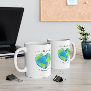 Eco-Friendly Coffee Mug, Be Kind to Mother Earth, Earth Love Cup, Green Living Gift, Sustainable Gift for Nature Lovers, 11oz, 15oz