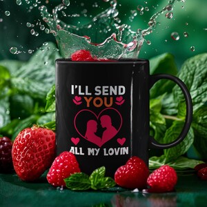 Romantische zwarte mok - I&#39;ll Send You All My Lovin&#39;, cadeau voor koppels, Valentijnsdag, koffieliefhebber, verlovingsfeest, liefde