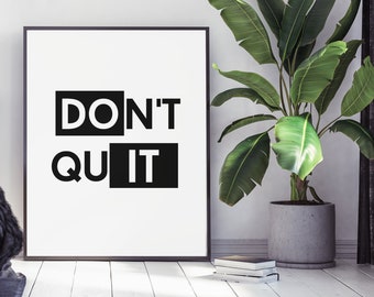 Don't Quit (Do It), Motivational Quote Wall Art, Motivational Sayings, Typography Poster, Printable Art, Office Print, Instant Download