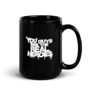 You Guys Are The Real Heroes | The Boys Inspired Coffee Mug | Gift for Fans