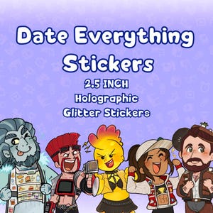 May include: Holographic glitter stickers with the text "Date Everything Stickers". The stickers are 2.5 inches in size and feature cartoon characters in various poses. The background is a light purple color.