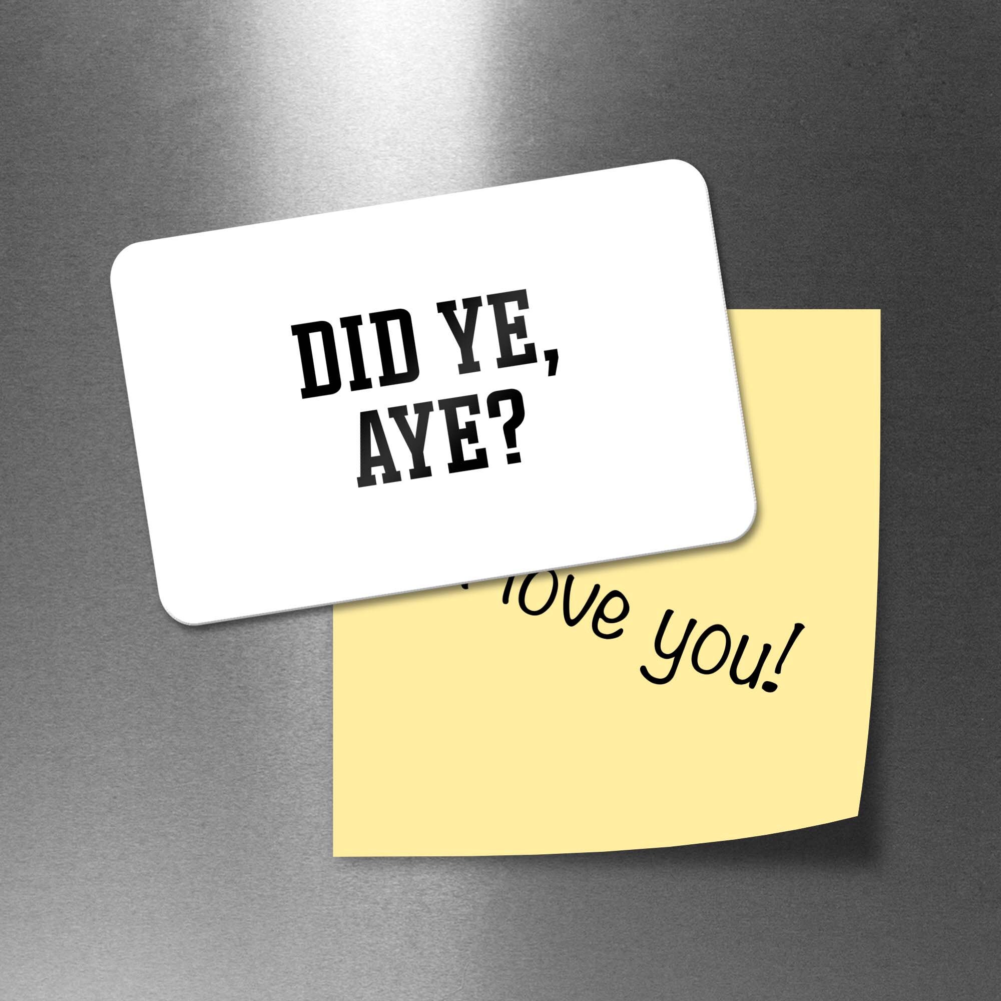 Did Ye Aye Scottish Slang / Scottish Gifts Glasgow Etsy