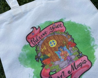 Believe your own magic Totebag - 28”x35”- Alcohol Markers - traditional Art - fairy door