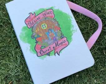 Believe Your Own Magic Bound Notebook - 5.8”x8.3”- Alcohol Markers - traditional Art - Fairy Door