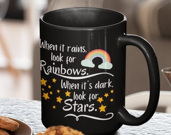 When it Rains look for rainbows Coffee Mug, Inspirational Mug, Rainbow Mug, Positive Quote Mug, Coffee lover Gift, Motivational Quote Mug