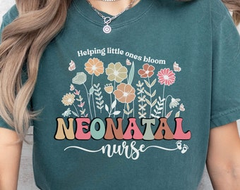 Comfort Colors® Floral Neonatal Nurse Shirt, Retro NICU Nurse Shirt, Baby Nurse Shirt, Gift For NICU Nurse, RN Grad Gift, Nurse Appreciation