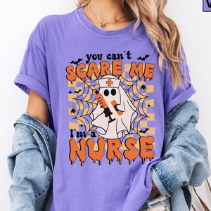Comfort Colors® You can't Scare Me I'm a nurse Funny Halloween Nurse Shirt, Ghost Nurse Shirt, Retro Nurse Halloween Shirt, Gift For Nurse