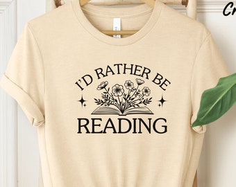 I'd Rather Be Reading Shirt, Librarian Shirt, Book Nerd Shirt, Funny Reading Shirt, Bookish Shirt, Bookworm Shirt, Gift for Book Lovers